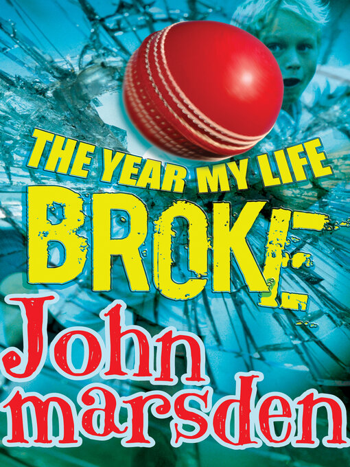 Title details for The Year My Life Broke by John Marsden - Wait list